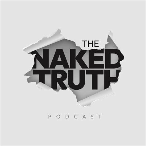 The Naked Truth Podcast .